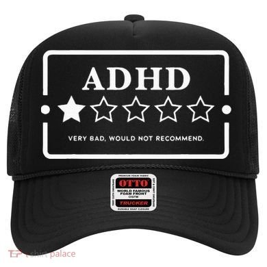 Adhd Very Bad Would Not Recommend Adhd Awareness Adulting Hat