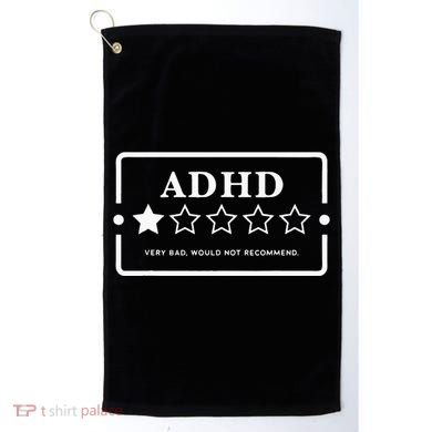 Adhd Very Bad Would Not Recommend Adhd Awareness Adulting Golf Towel