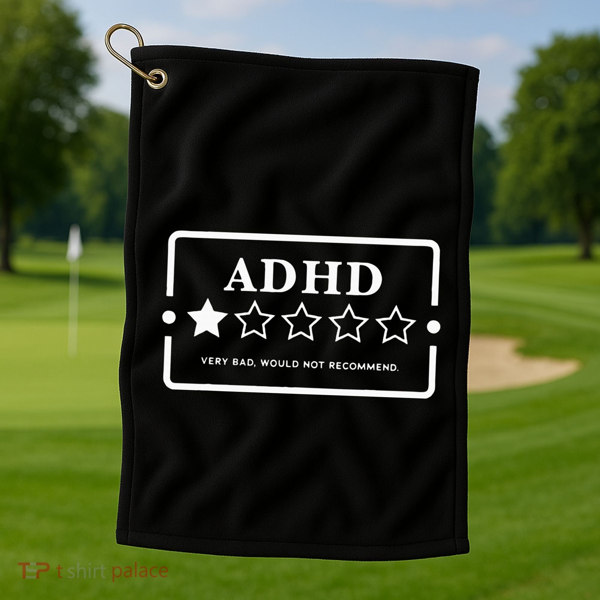 Adhd Very Bad Would Not Recommend Adhd Awareness Adulting Golf Towel