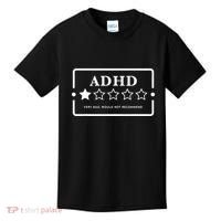 Adhd Very Bad Would Not Recommend Adhd Awareness Adulting Kids T-Shirt thumb 0
