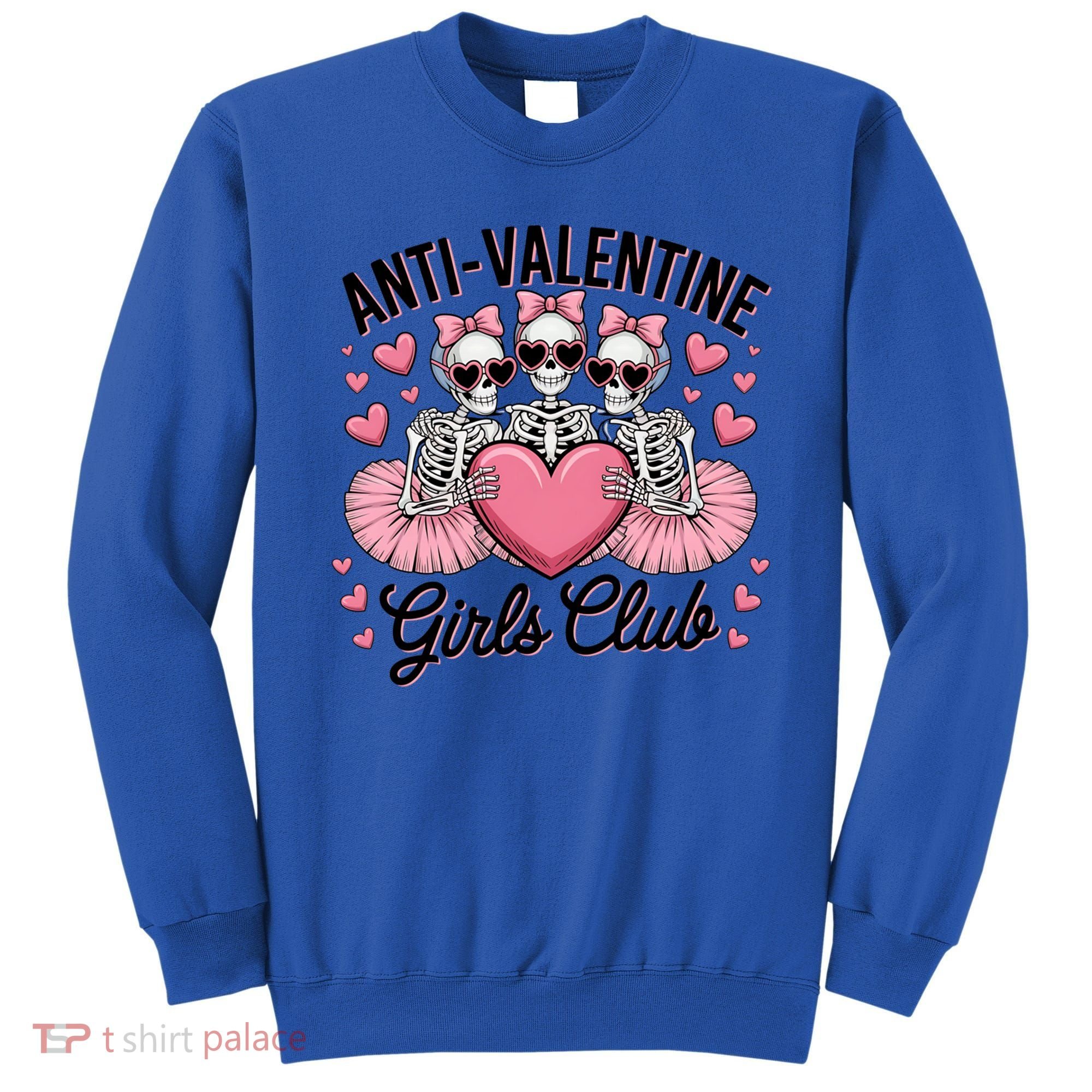 Anti Valentine Club Skeleton Funny Valentines Day Funny Gift Sweatshirt
