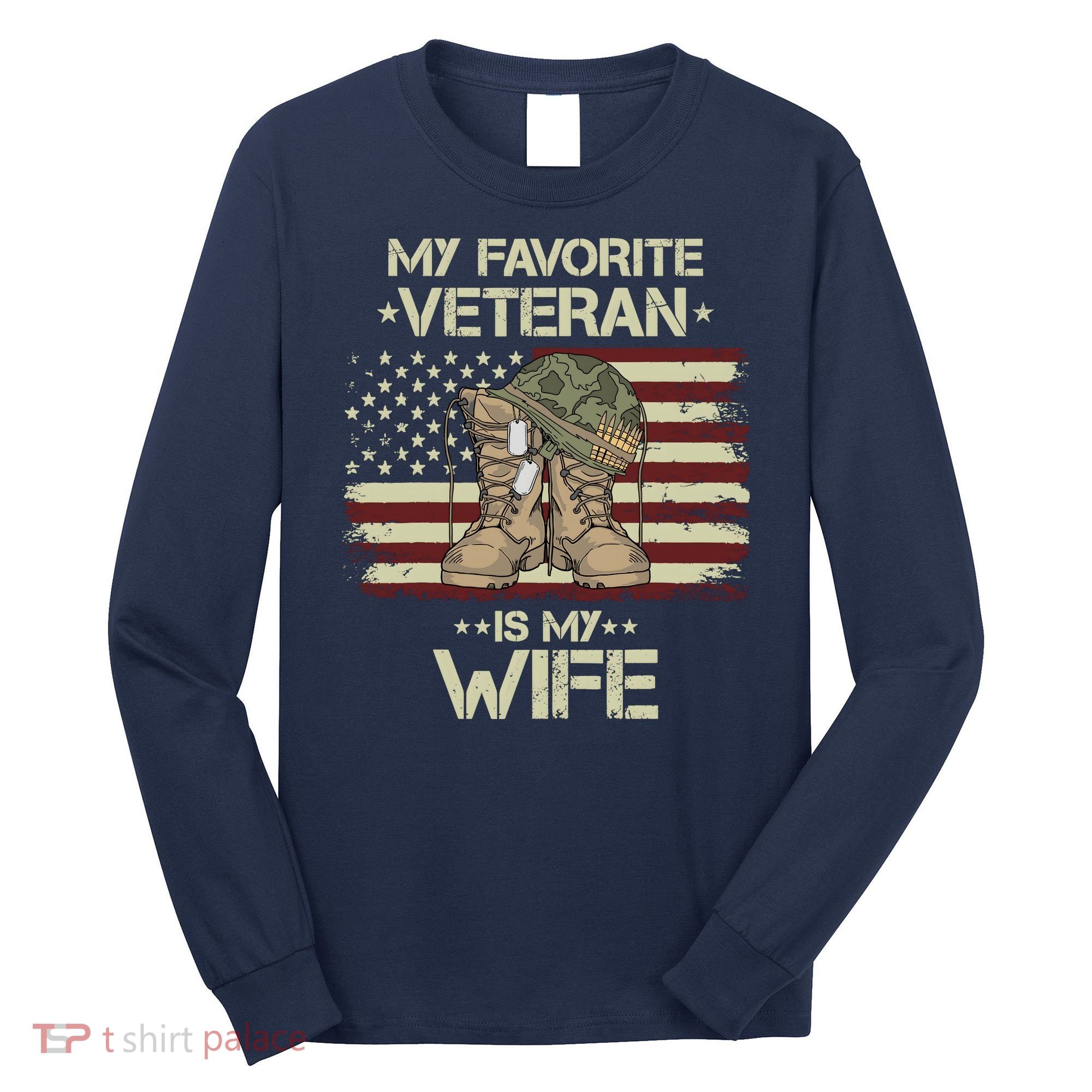 Army Veterans Day My Favorite Veteran Is My Wife Long Sleeve Shirt