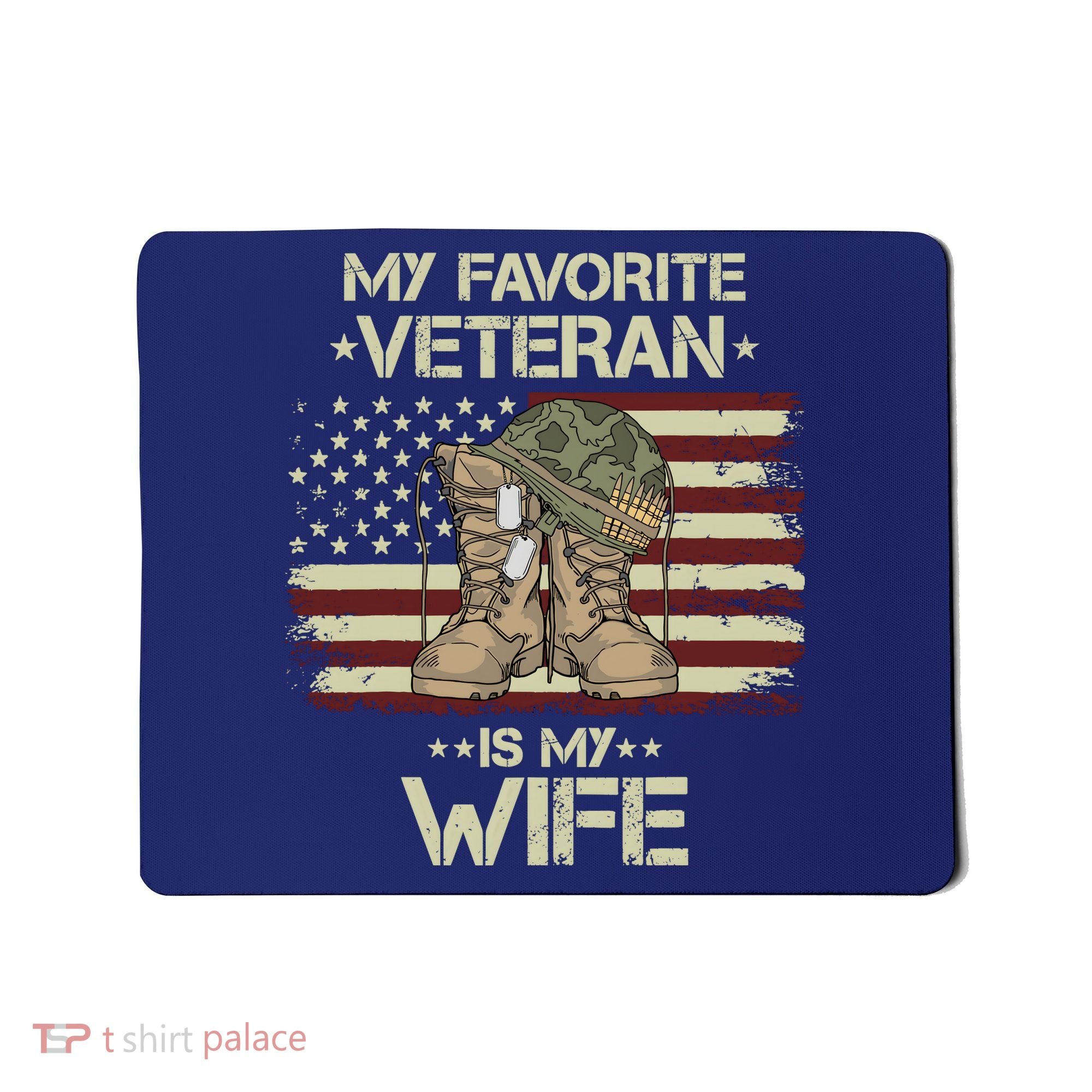 Army Veterans Day My Favorite Veteran Is My Wife Mousepad