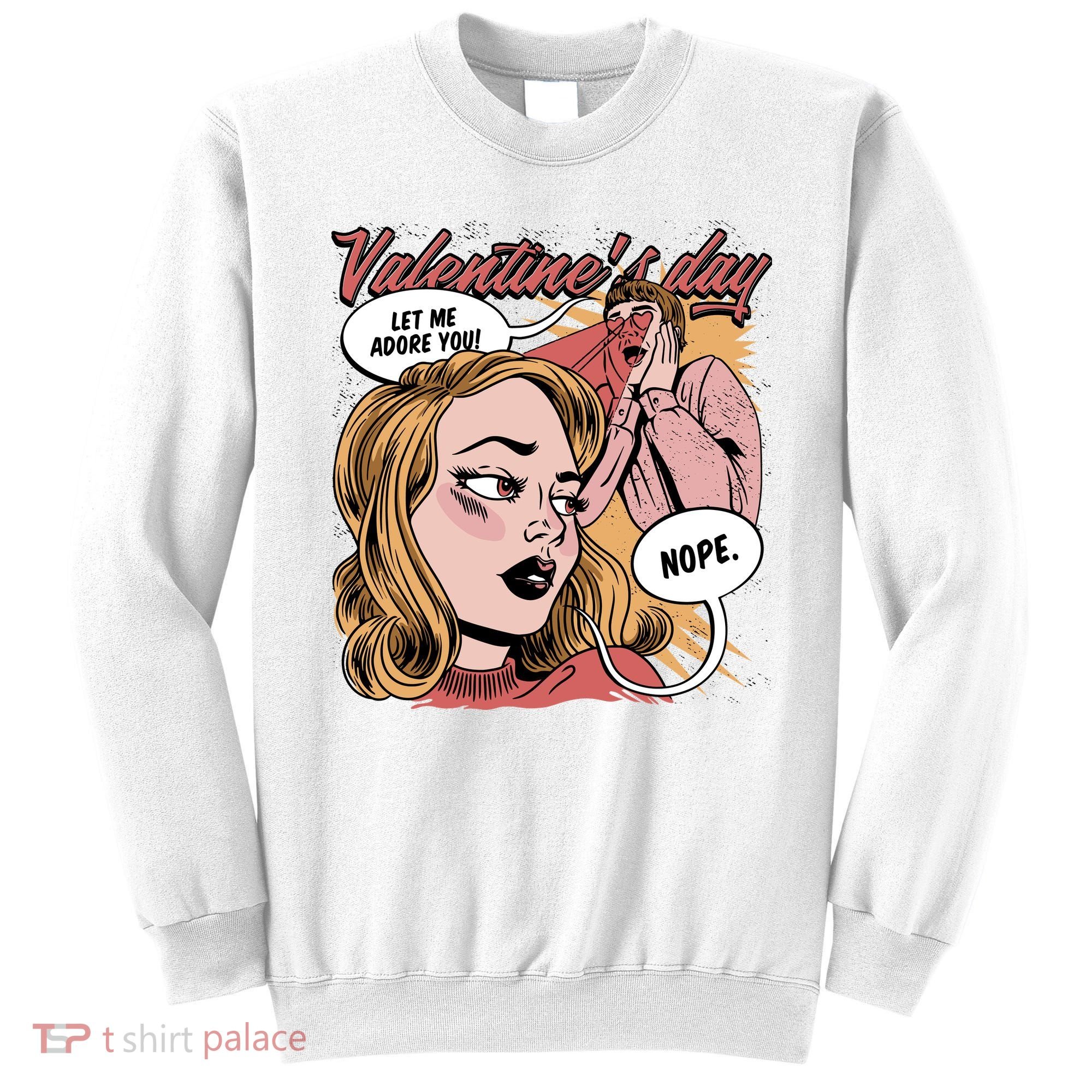 Anti Valentines Day Feminist Comic Sweatshirt