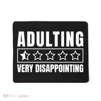 Adulting Very Disappointing Funny Sarcastic Sayings Mousepad thumb 0