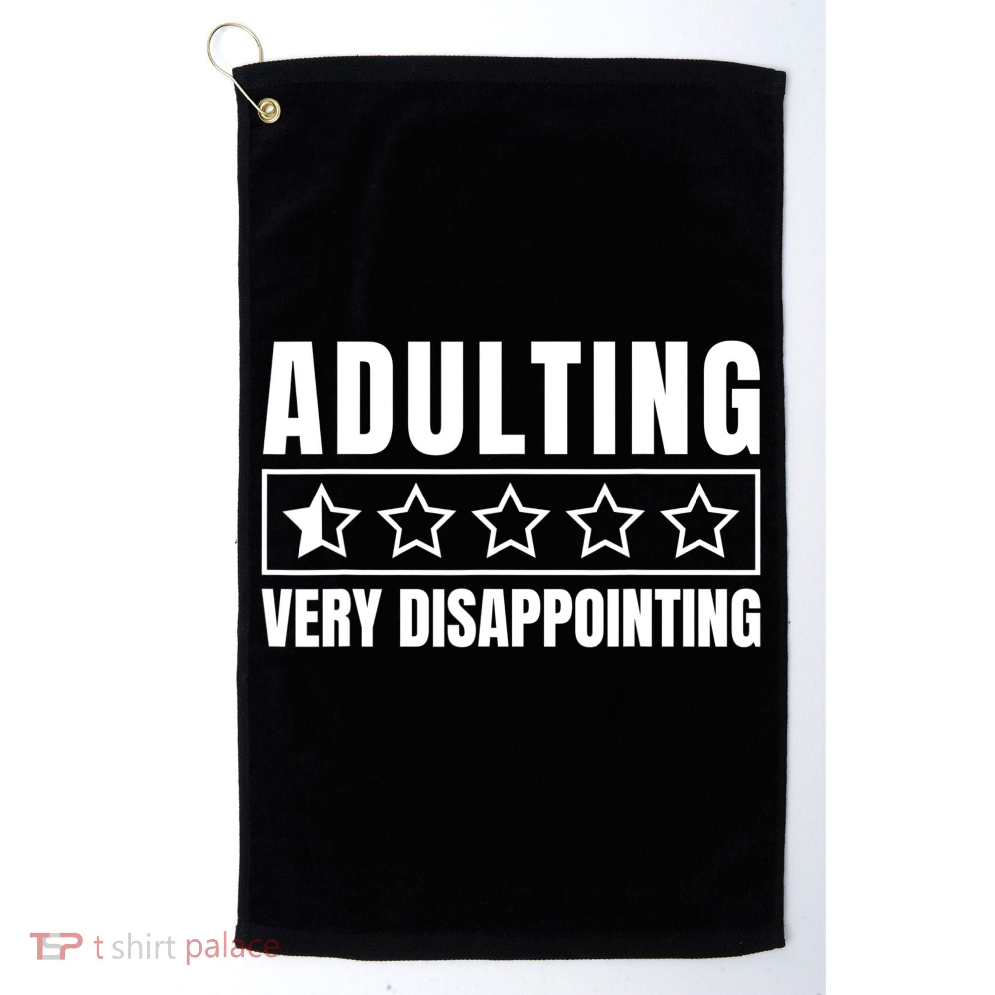 Adulting Very Disappointing Funny Sarcastic Sayings Golf Towel