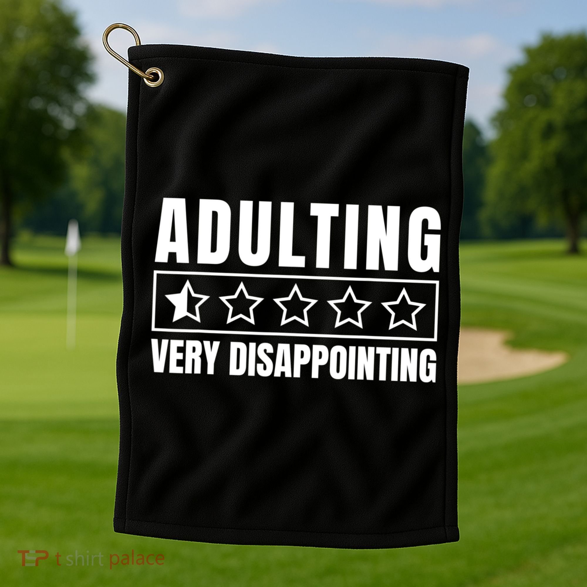 Adulting Very Disappointing Funny Sarcastic Sayings Golf Towel