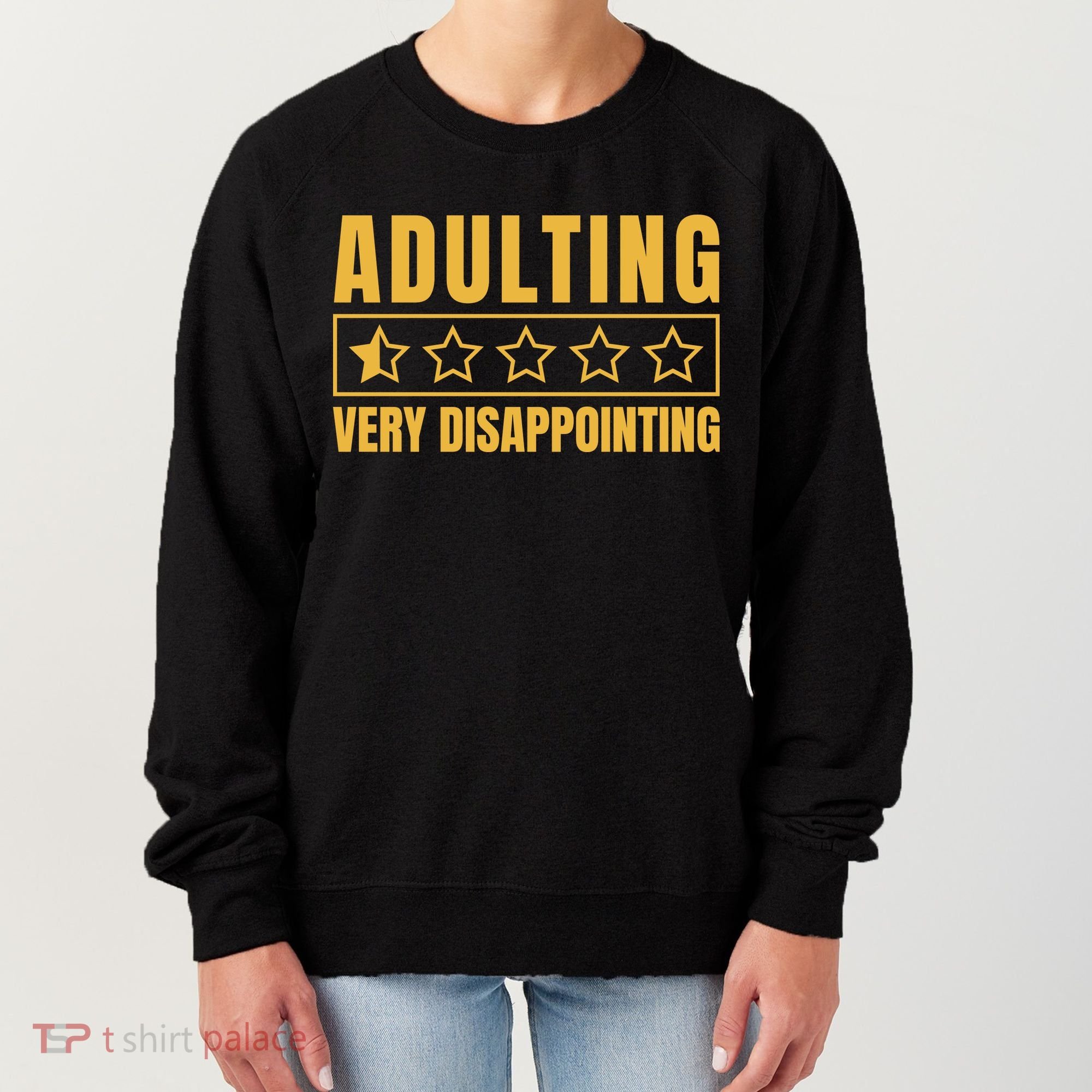 Adulting Very Disappointing Funny Women's Sweatshirt