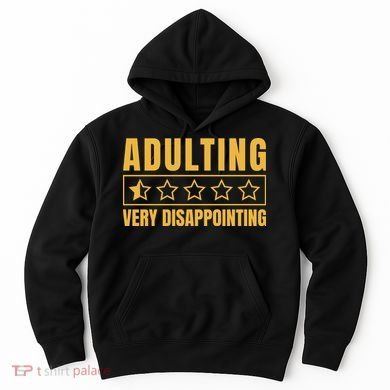 Adulting Very Disappointing Funny Hoodie