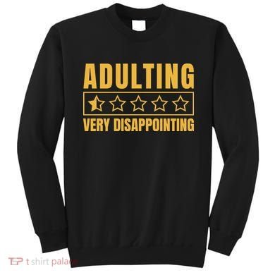 Adulting Very Disappointing Funny Sweatshirt