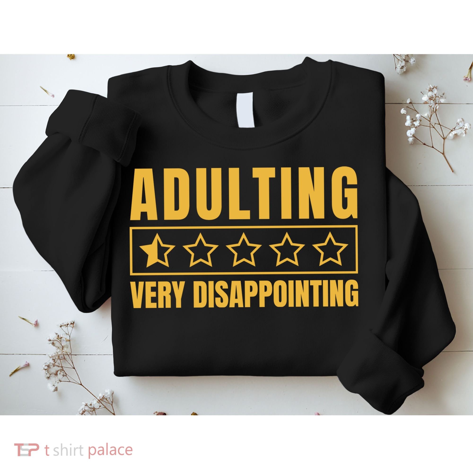 Adulting Very Disappointing Funny Sweatshirt