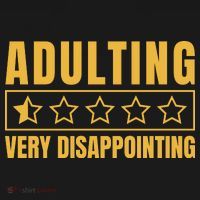 Adulting Very Disappointing Funny T-Shirt thumb 7