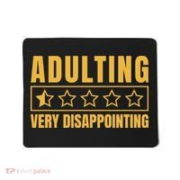Adulting Very Disappointing Funny Mousepad thumb 0