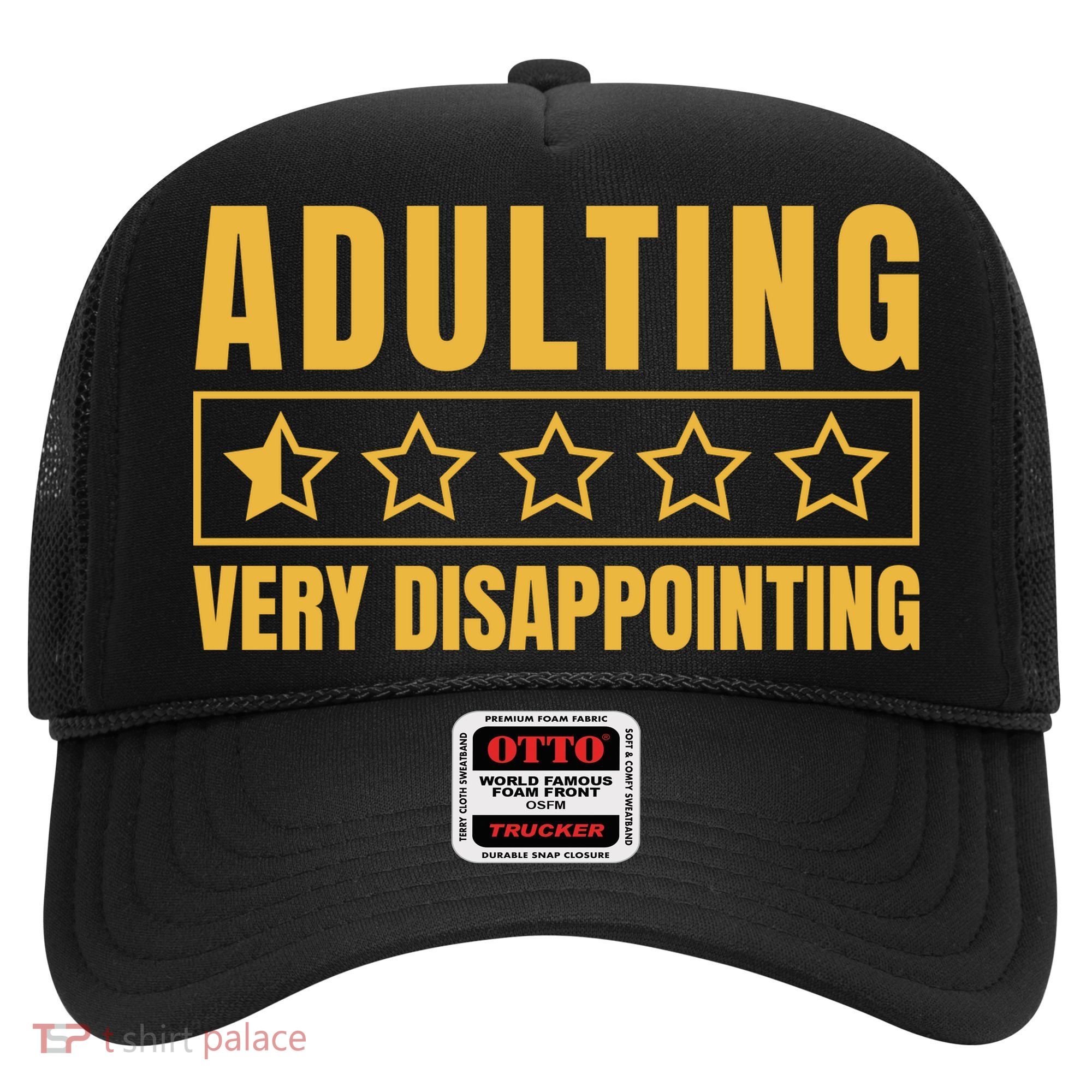 Adulting Very Disappointing Funny Hat