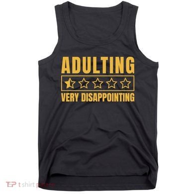 Adulting Very Disappointing Funny Tank Top