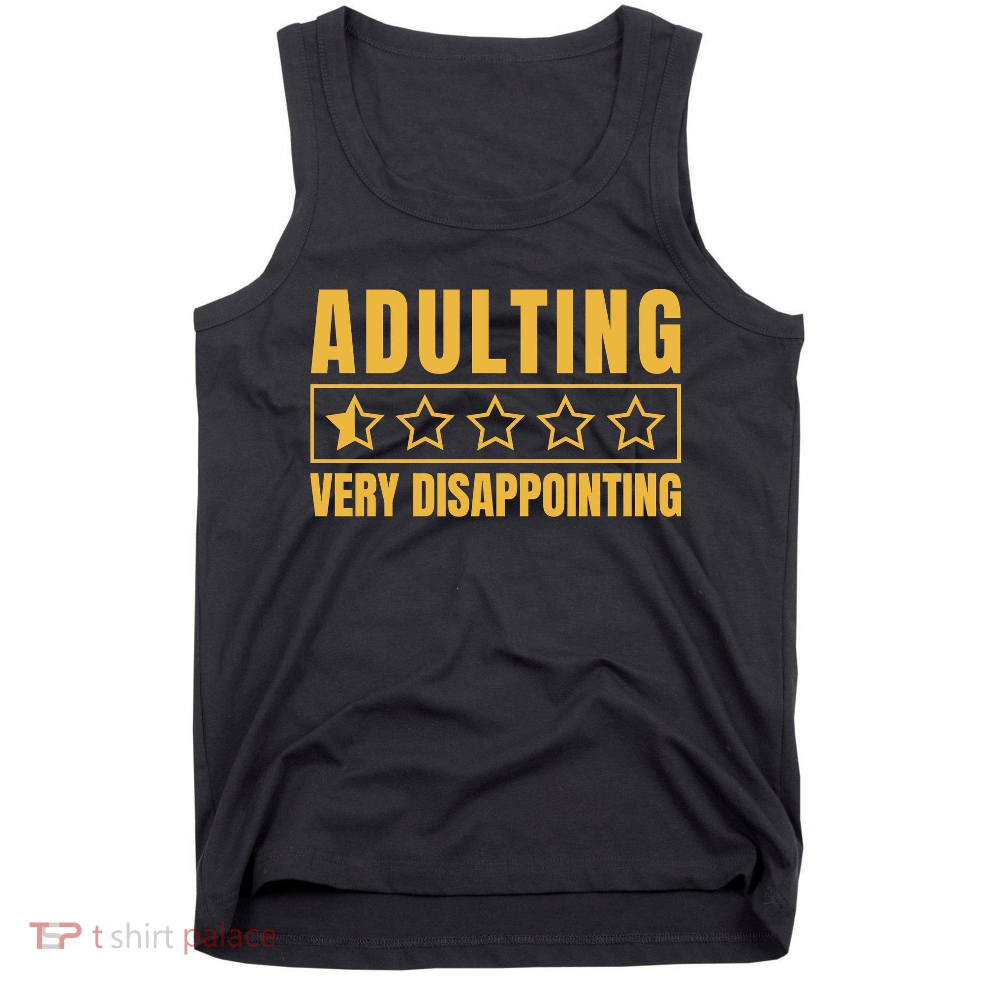 Adulting Very Disappointing Funny Tank Top