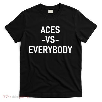 Aces Vs Everybody T-Shirt