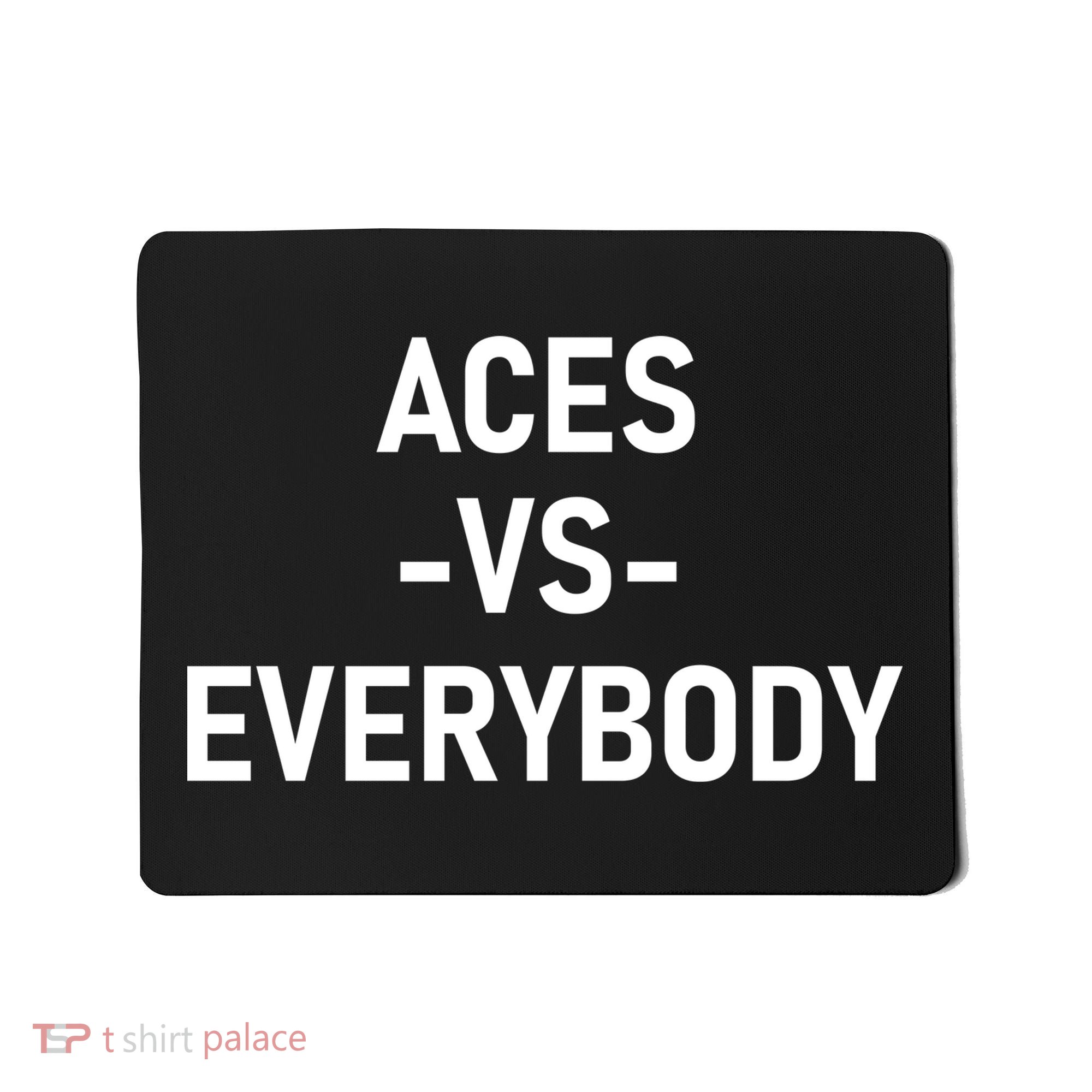 Aces Vs Everybody Mousepad
