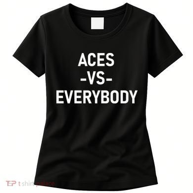 Aces Vs Everybody Women's T-Shirt