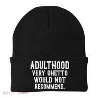 Adulthood Very Ghetto Would Not Recommend Funny Beanie thumb 0