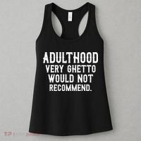 Adulthood Very Ghetto Would Not Recommend Funny Women's Tank Top thumb 3