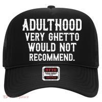Adulthood Very Ghetto Would Not Recommend Funny Hat thumb 0