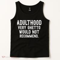 Adulthood Very Ghetto Would Not Recommend Funny Tank Top thumb 2