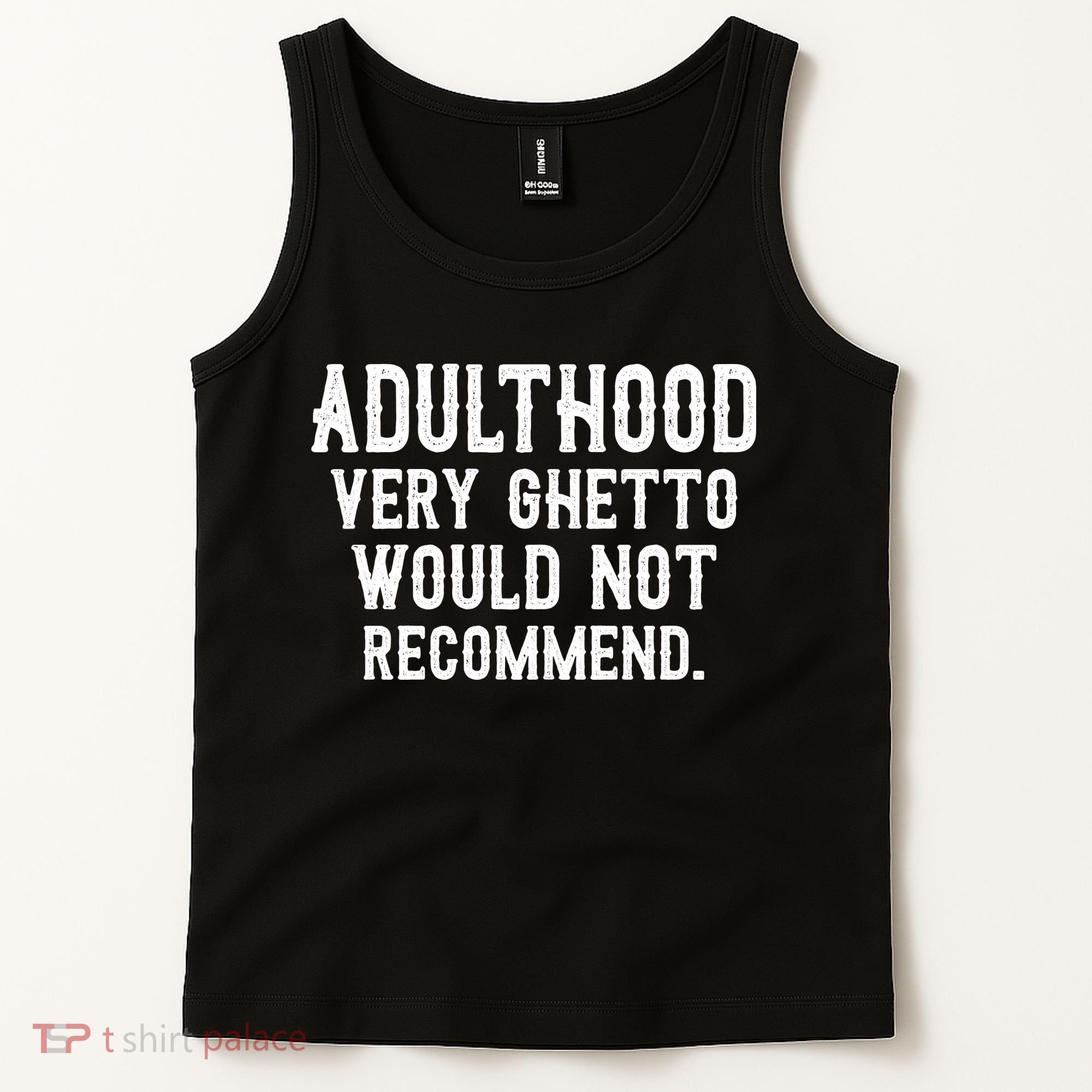 Adulthood Very Ghetto Would Not Recommend Funny Tank Top