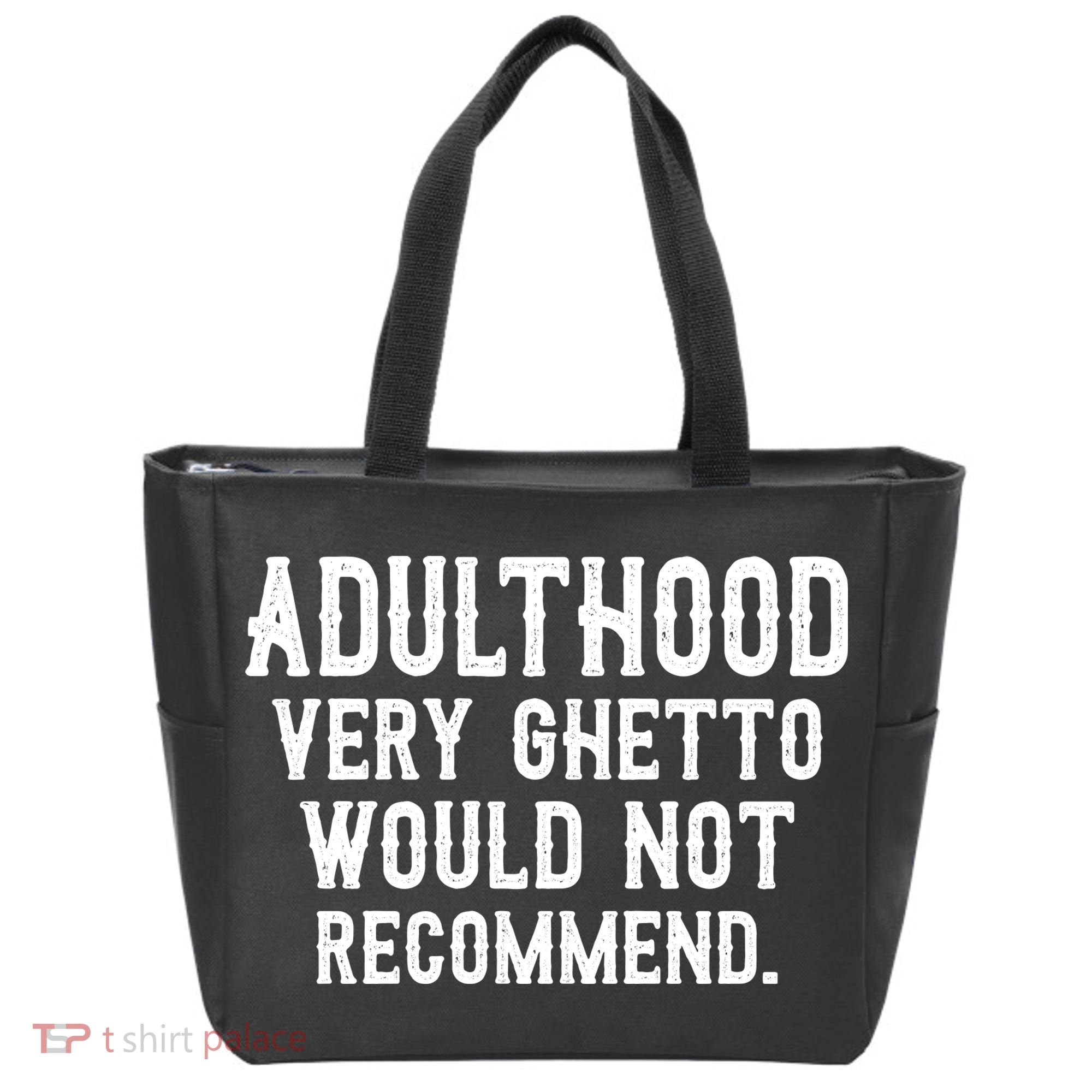 Adulthood Very Ghetto Would Not Recommend Funny Tote Bag