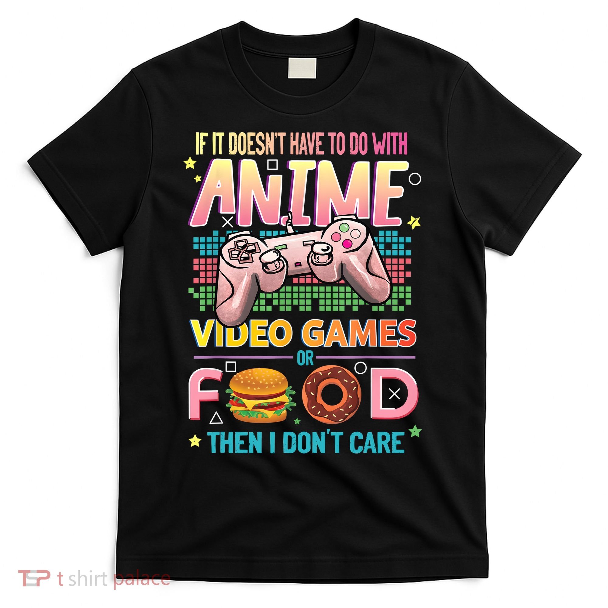 Anime Video Games Food Anime Lovers Gifts Idea T-Shirt