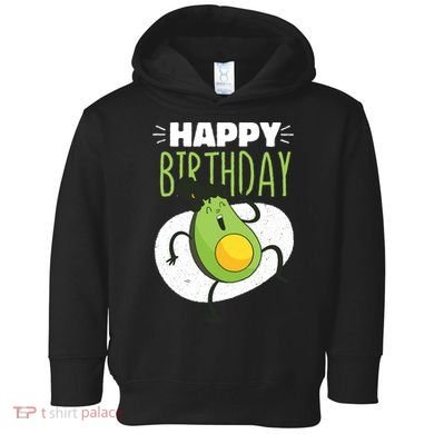 Avocado Happy Birthday Toddler Hoodie