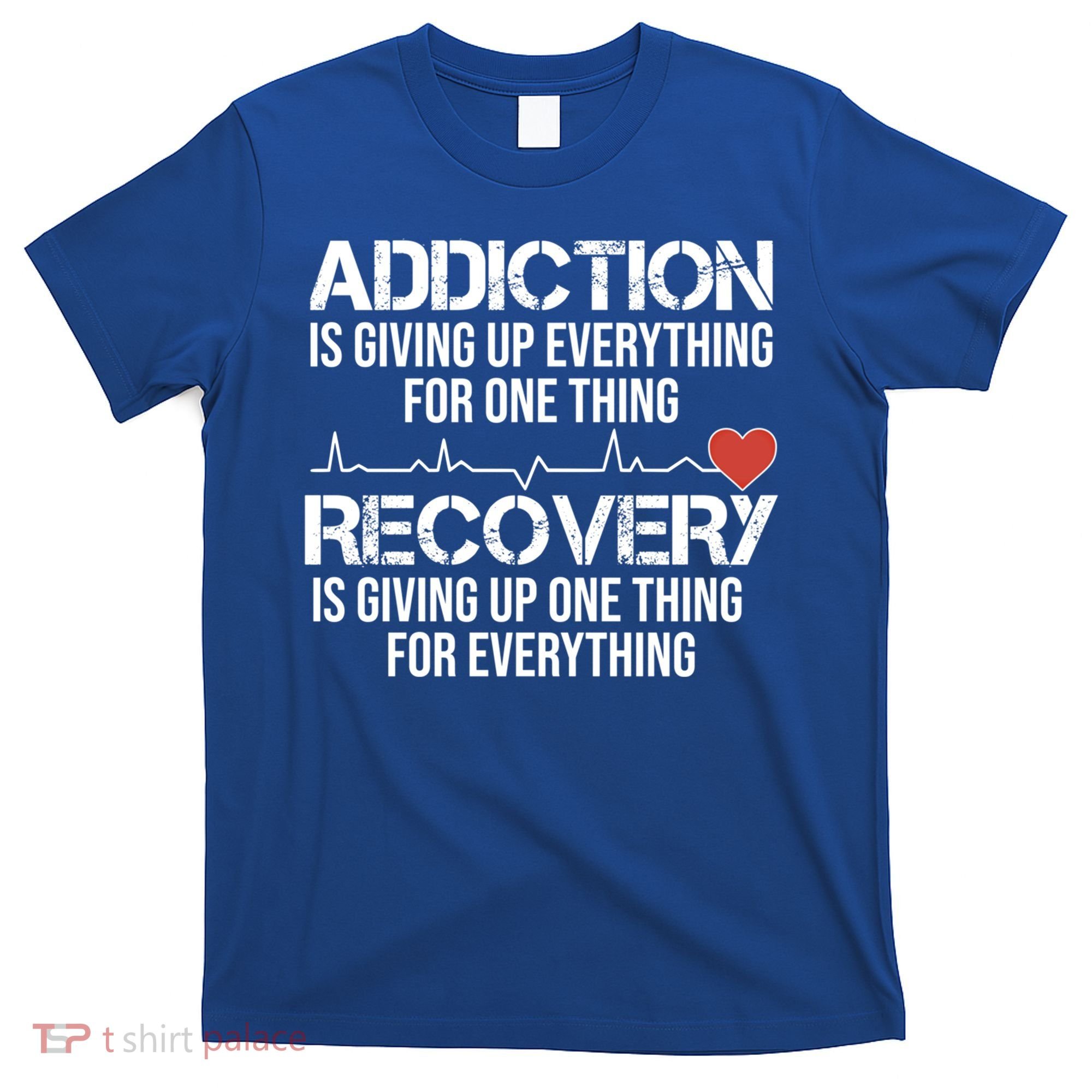 Addiction Vs Recovery Aa Na Heartbeat Clean Sober Life Gift T-Shirt