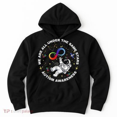Autism We Are All Under The Same Stars Space Astronaut Hoodie