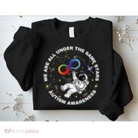 Autism We Are All Under The Same Stars Space Astronaut Sweatshirt thumb 2