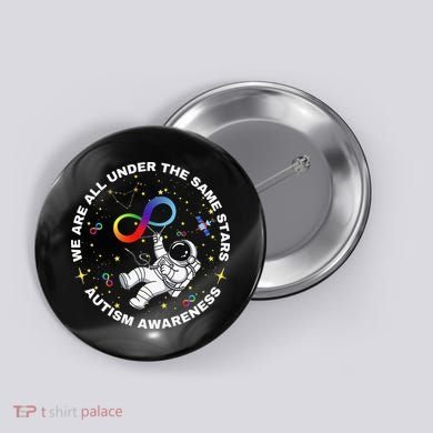Autism We Are All Under The Same Stars Space Astronaut Button