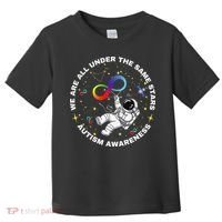 Autism We Are All Under The Same Stars Space Astronaut Toddler T-Shirt thumb 0