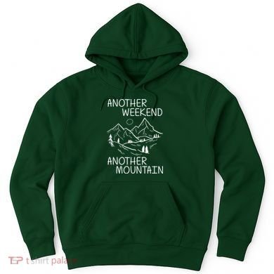 Another Weekend Another Mountain Hoodie