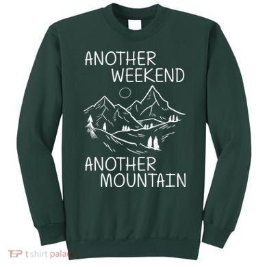 Another Weekend Another Mountain Sweatshirt