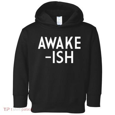 Awake-ish Toddler Hoodie
