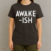 Awake-ish T-Shirt thumb 4