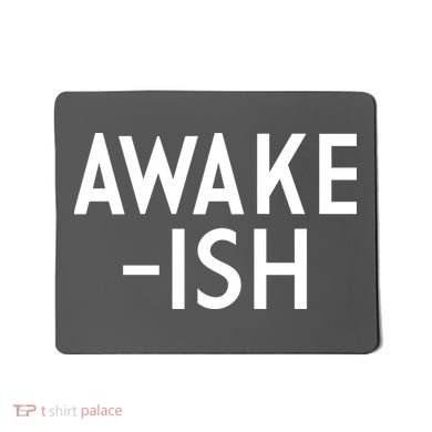 Awake-ish Mousepad