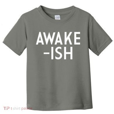 Awake-ish Toddler T-Shirt