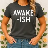 Awake-ish Women's T-Shirt thumb 2