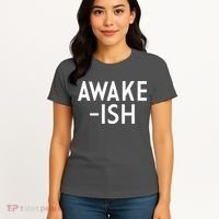 Awake-ish Women's T-Shirt thumb 4