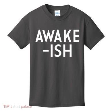 Awake-ish Kids T-Shirt