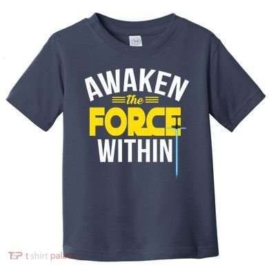 Awaken The Force Within Christian Toddler T-Shirt