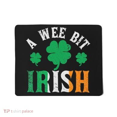 A Wee Bit Irish Saint Patrick's Day Ireland Flag Shamrock Mousepad