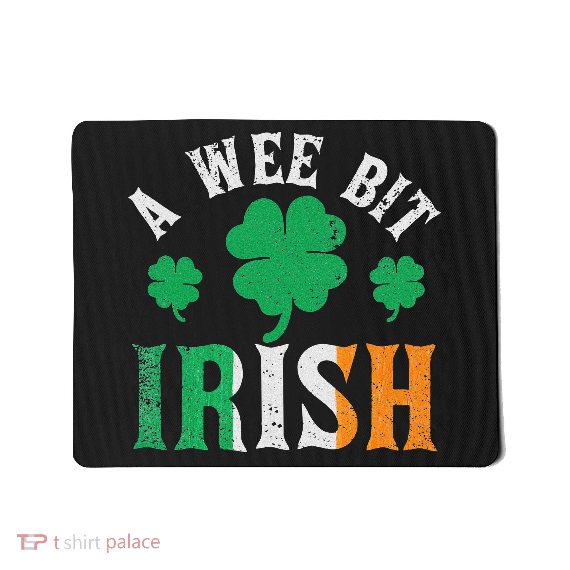 A Wee Bit Irish Saint Patrick's Day Ireland Flag Shamrock Mousepad