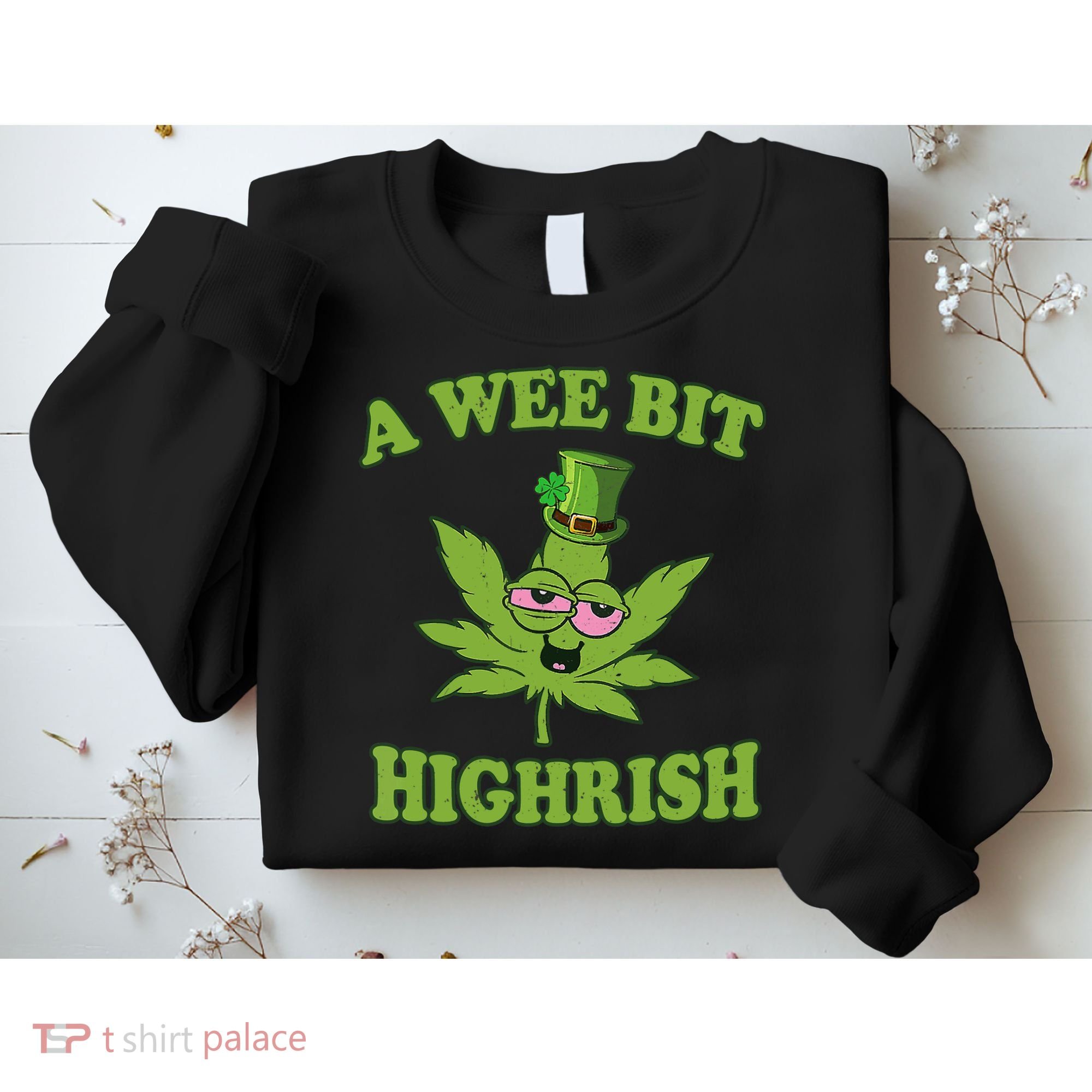 A Wee Bit Highrish Funny 420 Weed Marijuana St Patricks Day Sweatshirt
