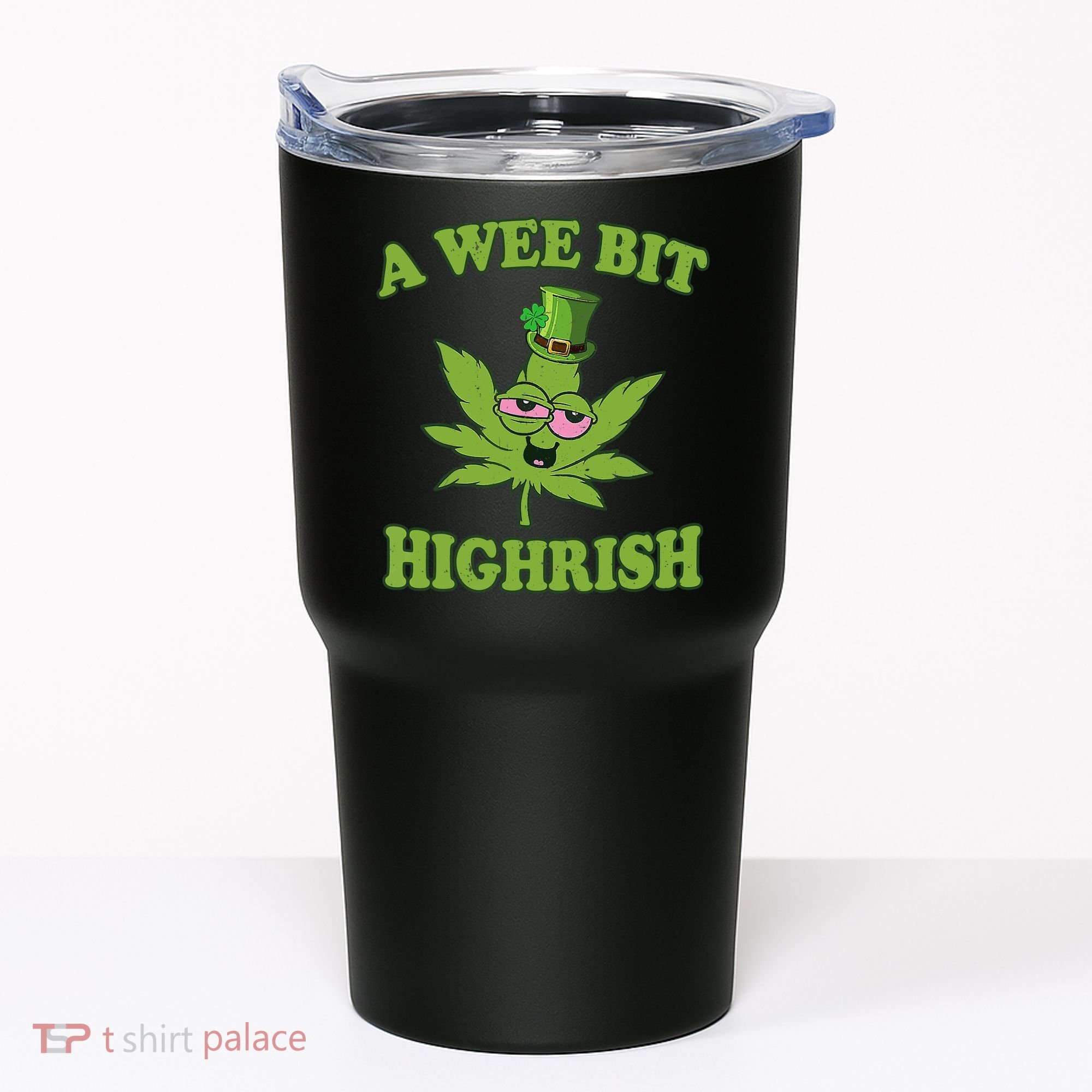A Wee Bit Highrish Funny 420 Weed Marijuana St Patricks Day Tumbler